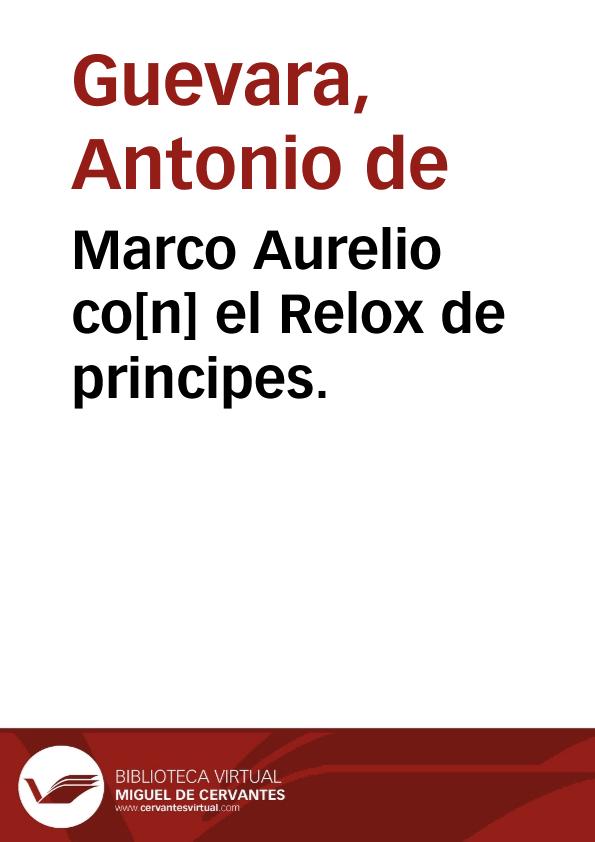 Marco Aurelio co[n] el Relox de principes. | Biblioteca Virtual Miguel de Cervantes
