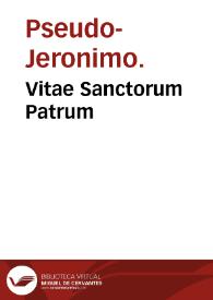 Vitae Sanctorum Patrum / Pseudo-Jeronimo. | Biblioteca Virtual Miguel de Cervantes