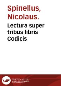 Portada:Lectura super tribus libris Codicis / Nicolaus Spinellus.
