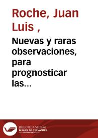 Portada:Nuevas y raras observaciones, para prognosticar las crises por el pulso sin alguna dependencia de las señales criticas de los antiguos : en que se prueba ... el famoso descubrimiento Solaniano ... / escritas por Don Juan Luis Roche ...; tomo primero