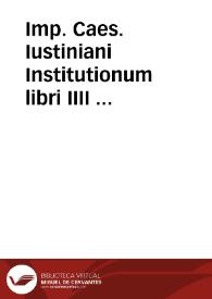 Portada:Imp. Caes. Iustiniani Institutionum libri IIII ... / studio [et] opera Ioannis Crispini At.; nouissimè accesserunt annotationes ... Iul. Pacio I.C. auctore ...