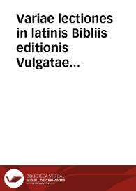 Portada:Variae lectiones in latinis Bibliis editionis Vulgatae ... / opera [et] industria aliquot theologorum in Academia Louaniensi; praefatio Iohan. Harlemii