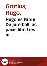Portada:Hugonis Grotii De jure belli ac pacis libri tres : in quibus jus naturae &amp; gentium, item juris publici praecipua explicantur