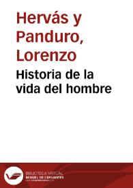 Portada:Historia de la vida del hombre / su autor el abate don Lorenzo Hervás y Panduro...