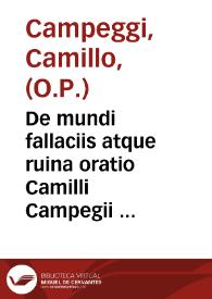 Portada:De mundi fallaciis atque ruina oratio Camilli Campegii ... theologi Dominicani ... in Dominica I Aduentus Domini 1561 Ad ... Patres Sacri Oecumenici Tridentini Concilij ...