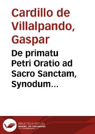 Portada:De primatu Petri Oratio ad Sacro Sanctam, Synodum Tridentinam die Sacro, Petro &amp; Paulo habita / A Gasparo Cardillo Villalpandeo