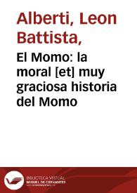 Portada:El Momo : la moral [et] muy graciosa historia del Momo / compuesta en latin por ... Leon Baptista Alberto florentin; trasladada en castellano por Augustin de Almaçan ...