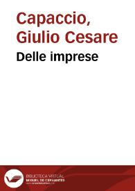 Portada:Delle imprese / trattato di Giulio Cesare Capaccio in tre libri diuiso; Nel primo, del modo di far l'impresa ...; Nel secondo, tutti ieroglifici, simboli, e cose Mistiche in lettere Sacre, o Profane si scuoprono ...; Nel terzo, nel figurar degli emblemi ... si tratta