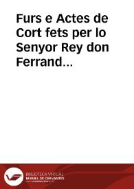 Portada:Furs e Actes de Cort fets per lo Senyor Rey don Ferrando en la vila d'Monço en l'any Mil cincents y deu