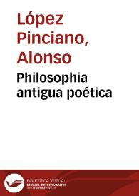 Portada:Philosophia antigua poética / del Doctor Alonso Lopez Pinciano ...