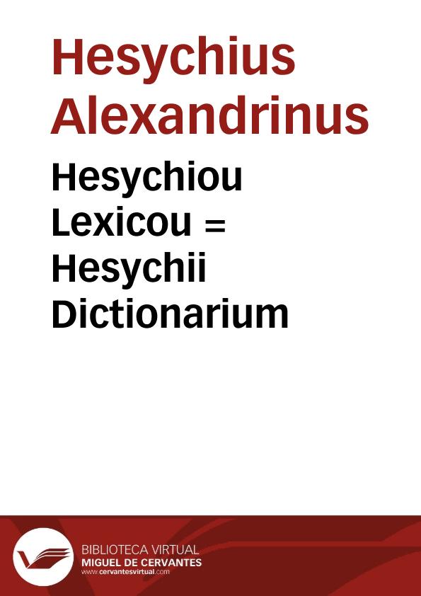 Hesychiou Lexicou = : Hesychii Dictionarium | Biblioteca Virtual Miguel de Cervantes
