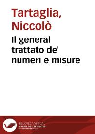 Il general trattato de' numeri e misure / di Nicolo Tartaglia ... | Biblioteca Virtual Miguel de Cervantes