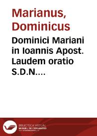 Portada:Dominici Mariani in Ioannis Apost. Laudem oratio S.D.N. Clemente VIII P.M. VI Kal. Ian. inter Sac. pontificia in Sacello Vaticano habita ...
