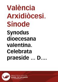 Portada:Synodus dioecesana valentina. Celebrata praeside ... D. Ioanne Ribera Patriarcha Antiocheno, [et] Archiepiscopo Valentino. Anno 1584