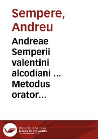 Portada:Andreae Semperii valentini alcodiani ... Metodus oratoria ; item et De Sacra Ratione Concionandi libellus ...