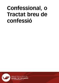 Confessional, o Tractat breu de confessió | Biblioteca Virtual Miguel de Cervantes