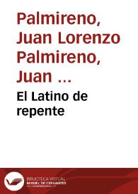 Portada:El Latino de repente / de Lorenço Palmyreno... con la traduccion de las Elegancias de Manucio