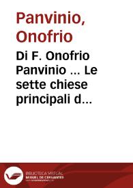 Portada:Di F. Onofrio Panvinio ... Le sette chiese principali di Roma / tradotte... Antonio Lanfranchi