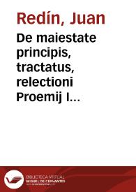 Portada:De maiestate principis, tractatus, relectioni Proemij Imperialium Institutionum accommodatus ... / authore Ioanne Redin...