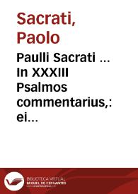 Portada:Paulli Sacrati ... In XXXIII Psalmos commentarius, : eiusdem Homiliae XVIII ...