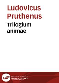 Portada:Trilogium animae / [Ludovicus Pruthenus]