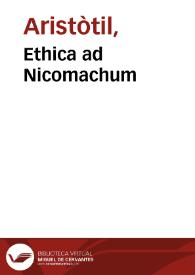 Ethica ad Nicomachum / [Aristòtil]; Johanne Argyropylo interprete | Biblioteca Virtual Miguel de Cervantes