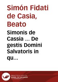 Portada:Simonis de Cassia ... De gestis Domini Salvatoris in quatuor euangelistas, libri quindecim ...