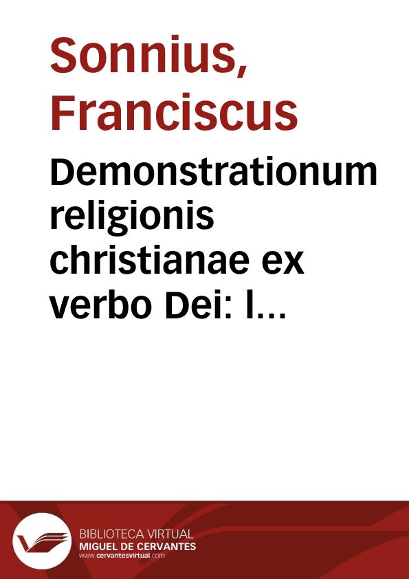 Demonstrationum religionis christianae ex verbo Dei : libri tres / Francisco Sonnio ... auctore | Biblioteca Virtual Miguel de Cervantes