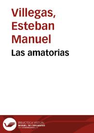 Portada:Las amatorias / de Don Esteuan Manuel de Villegas; con la traduccion de Horacio, Anacreonte y otros poetas ...