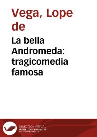 Portada:La bella Andromeda : tragicomedia famosa / De Lope de Vega