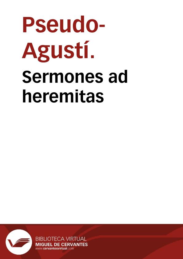 Sermones ad heremitas / [Pseudo-Agustinus] | Biblioteca Virtual Miguel de Cervantes