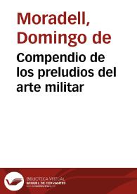 Portada:Compendio de los preludios del arte militar / por Domingo de Moradell ...; traducido de lengua cathalana en castellana por Iacinto Ayom ...