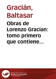 Portada:Obras de Lorenzo Gracian : tomo primero que contiene El Criticon, primera, segunda y tercera parte, El Oraculo y El Heroe