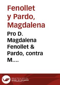 Portada:Pro D. Magdalena Fenollet &amp; Pardo, contra M. Antonium Pardo, &amp; D. Philippam Boluda.