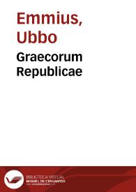 Graecorum Republicae / ab Vrbone Emmio descriptae; [pars prima-secunda] | Biblioteca Virtual Miguel de Cervantes