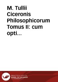Portada:M. Tullii Ciceronis Philosophicorum Tomus II : cum optimis ac postremis exemplaribus accuratè collatus