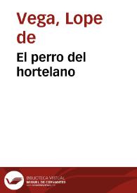 El perro del hortelano / comedia de Lope de Vega Carpio | Biblioteca Virtual Miguel de Cervantes