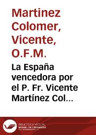 La España vencedora  por el P. Fr. Vicente Martínez Colomer, del Orden de S. Francisco | Biblioteca Virtual Miguel de Cervantes