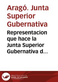 Portada:Representacion que hace la Junta Superior Gubernativa de Aragon á S.A.S. la Regencia del Reino
