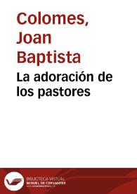 Portada:La adoración de los pastores / por D. Juan Bautista Colomés