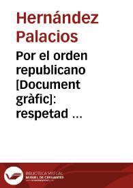 Portada:Por el orden republicano : respetad la propiedad de los pequeños campesinos / Hernández Palacios. 36; Asociación de Obreros Litógrafos