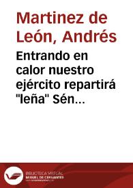 Portada:Entrando en calor nuestro ejército repartirá \"leña\" Séneca y Oselito  [Document gràfic]:  \"Frío\", \"Solidaridad\", \"Calor\", \"Y -- ¡Leña, leña!\" / Martinez de León