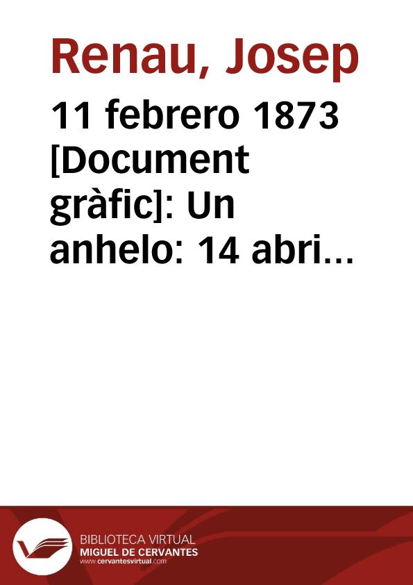 11 febrero 1873 : Un anhelo : 14 abril 1931: Una esperanza 16 febrero 1936: Una victoria / Renau 38 | Biblioteca Virtual Miguel de Cervantes