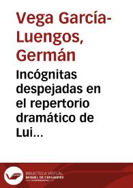 Portada:Incógnitas despejadas en el repertorio dramático de Luis Vélez de Guevara / Germán Vega García-Luengos