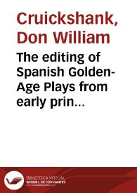 Portada:The editing of Spanish Golden-Age Plays from early printed versions / W. Cruickshank