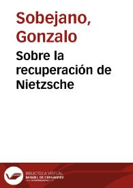 Portada:Sobre la recuperación de Nietzsche / Gonzalo Sobejano