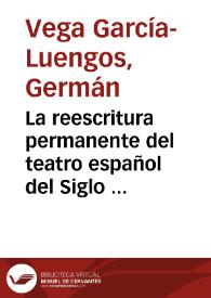 Portada:La reescritura permanente del teatro español del Siglo de Oro: nuevas evidencias / Germán Vega García-Luengos