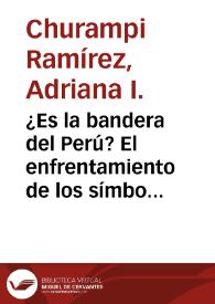 Portada:¿Es la bandera del Perú? El enfrentamiento de los símbolos de la patria en la pentalogía de Manuel Scorza / Adriana I. Churampi Ramírez