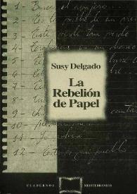 La rebelión de papel / Susy Delgado | Biblioteca Virtual Miguel de Cervantes