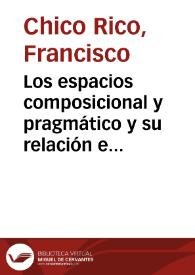 Más información sobre Los espacios composicional y pragmático y su relación en el discurso argumentativo y en el discurso narrativo: perspectivas lingüísticas y teórico-literarias / Francisco Chico Rico